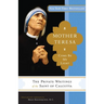 Mother Teresa: Come Be My Light: The Private Writings of the Saint of Calcutta