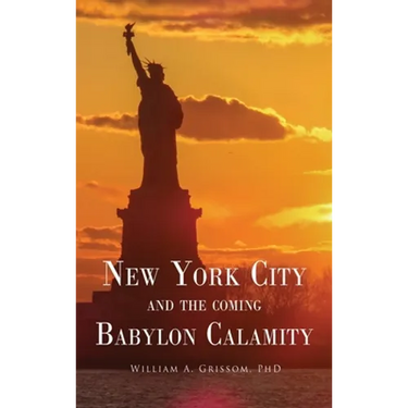 NEW YORK CITY and the Coming Babylon Calamity