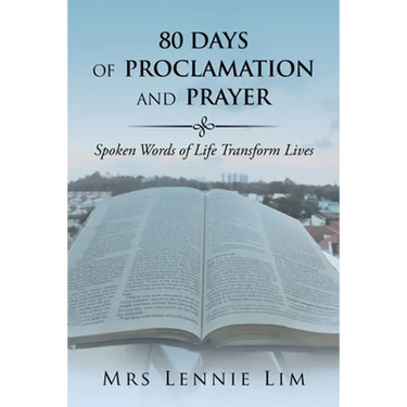 80 Days of Proclamation and Prayer: Spoken Words of Life Transform Lives