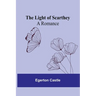 The Light of Scarthey: A Romance