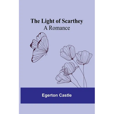 The Light of Scarthey: A Romance