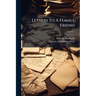 Letters To A Female Friend: A Complete Ed., Translated From The 2d German Ed; Volume 1