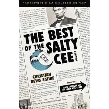 The Best of the Salty Cee Volume 1: Christian News Satire