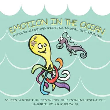 Emotion in the Ocean: A Book to Help Children Understand and Express their Emotions