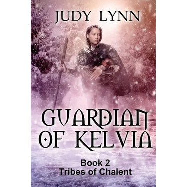 Guardian of Kelvia: Tribes of Chalent Book 2