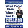 What I Wish I Knew When I Was in ... College