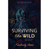 Surviving the Wild: An Untamed Woman Opens Her Cage