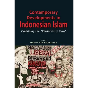 Contemporary Developments in Indonesian Islam: Explaining the Conservative Turn