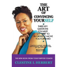 The Art of Convincing Yourself: 3 Questions that will lead you to success