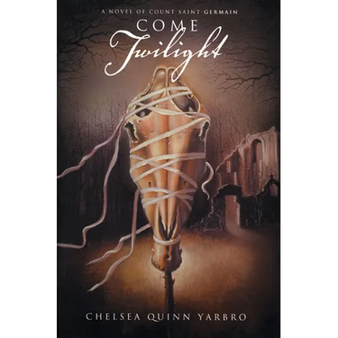 Come Twilight: A Novel of Count Saint-Germain