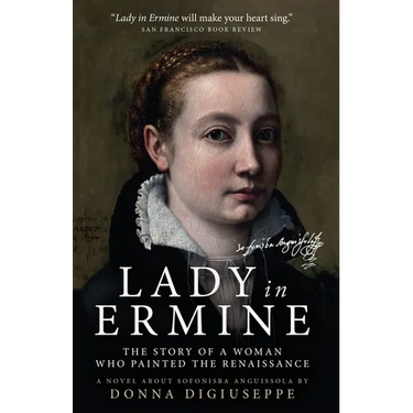 Lady in Ermine: The Story Of A Woman Who Painted The Renaissance