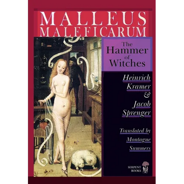 Malleus Maleficarum - The Hammer of Witches; a complete translation with woodcut illustrations from the 15th-18th centuries