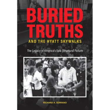 Buried Truths and the Hyatt Skywalks: The Legacy of America's Epic Structural Failure