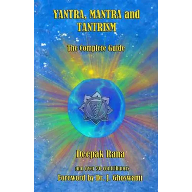 Yantra, Mantra and Tantrism: The Complete Guide