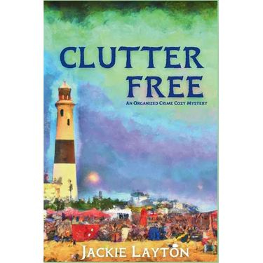 Clutter Free: An Organized Crime Cozy Mystery