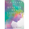 Six Years and a Quarter Way Through