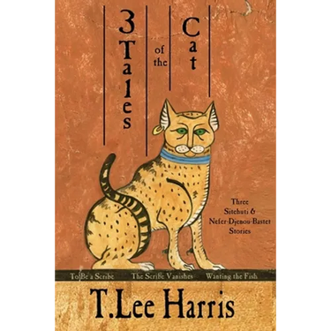 3 Tales of the Cat: 3 Sitehuti & Nefer-Djenou-Bastet Stories