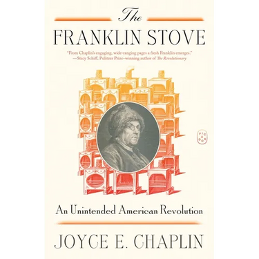 The Franklin Stove: An Unintended American Revolution