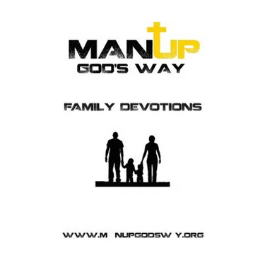 Man Up God's Way Family Devotion: Family Devotion