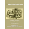 The Iconic Warrior: The Most Successful Special Operation Ever Conducted