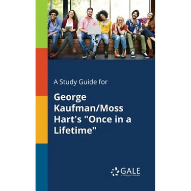 A Study Guide for George Kaufman/Moss Hart's "Once in a Lifetime"