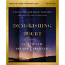 Demolishing Doubt Bible Study Guide Plus Streaming Video: Discover How Your Deepest Questions Can Lead to Life-Giving Faith