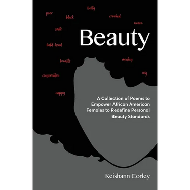 Beauty: A Collection of Poems to Empower African American Females to Redefine Personal Beauty Standards