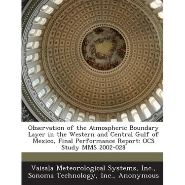Observation of the Atmospheric Boundary Layer in the Western and Central Gulf of Mexico, Final Performance Report: OCS Study MMS 2002-028