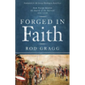 Forged in Faith: How Faith Shaped the Birth of the Nation 1607-1776