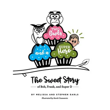 Two Owls and a Superhero: The Sweet Story of Bob, Frank, and Super D