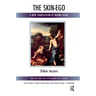 The Skin-Ego: A New Translation by Naomi Segal