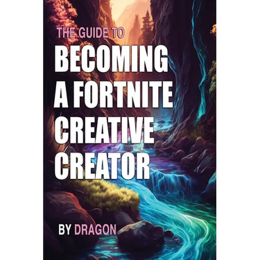 The Guide to Becoming a Fortnite Creative Creator: Learn all you need to know about getting started as a Fortnite Creative Creator