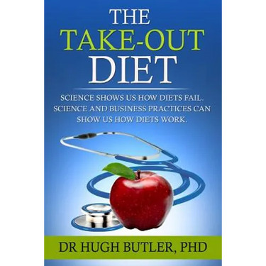 The Take-Out Diet: Science shows us how diets fail. Science and Business show us how diets work