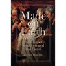 Made on Earth: How the Gospel Writers Created the Christ