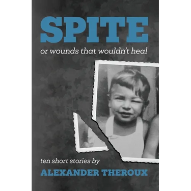 Spite: Or Wounds That Wouldn't Heal
