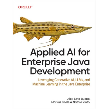 Applied AI for Enterprise Java Development: Leveraging Generative Ai, Llms, and Machine Learning in the Java Enterprise