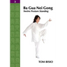 Ba Gua Nei Gong Vol. 3: Twelve Posture Standing