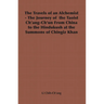 The Travels of an Alchemist - The Journey of the Taoist Ch'ang-Ch'un from China to the Hindukush at the Summons of Chingiz Khan