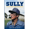 Sully: The Epic Life & Football Legend of Coach Bob Sullivan