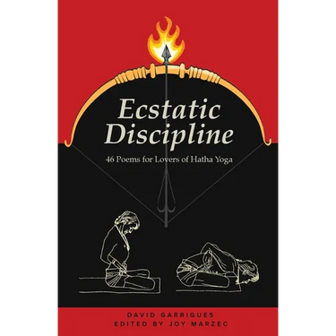 Ecstatic Discipline: 46 Poems for Lovers of Hatha Yoga