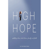 High Hope: Uplifting Stories About Home, Family and Faith.