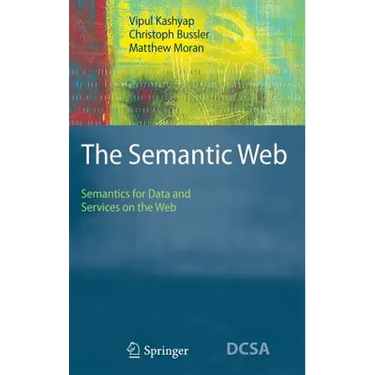 The Semantic Web: Semantics for Data and Services on the Web