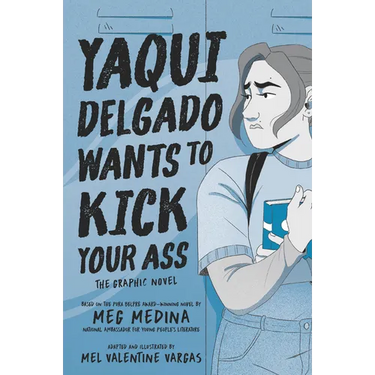 Yaqui Delgado Wants to Kick Your Ass: The Graphic Novel