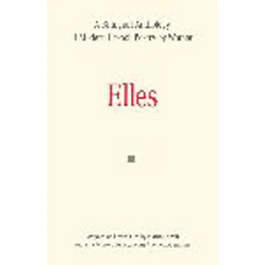 Elles: A Bilingual Anthology of Modern French Poetry by Women