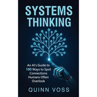 Systems Thinking: An AI's Guide to 100 Ways to Spot Connections Humans Often Overlook