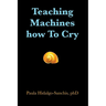 Teaching Machines how To Cry