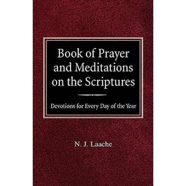 Book of Prayer and Meditations of the Scriptures: Devotions for Every Day of the Year