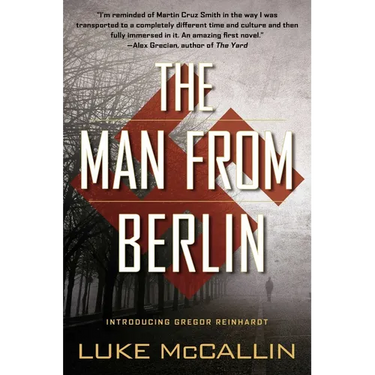 The Man from Berlin: The Man from Berlin: A Gregor Reinhardt Novel