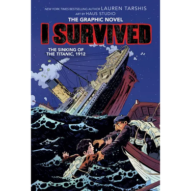 I Survived the Sinking of the Titanic, 1912 (I Survived Graphic Novel #1)
