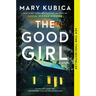 The Good Girl: A Thrilling Suspense Novel from the Author of Local Woman Missing